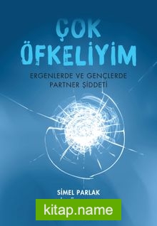 Çok Öfkeliyim  Ergenlerde ve Gençlerde Partner Şiddeti