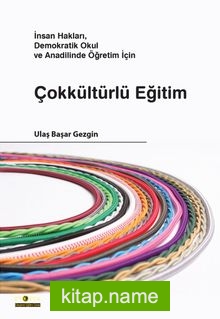 Çokkültürlü Eğitim İnsan Hakları, Demokratik Okul ve Anadilinde Öğretim İçin