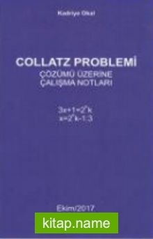 Collatz Problemi Çözümü Üzerine Çalışma Notları