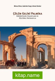 Çölün Gelini Palmira: Görüntüleri, Kalıntıları Ve Kültürel Hatırasıyla