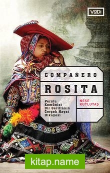Companero Rosita  Perulu Komünist Bir Gerillanın Gerçek Hayat Hikayesi