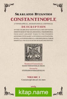 Constantinople  A Topographical, Archaeological  Historical Description Volume 1