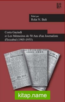 Costa Gaziadi et Les Memoires de 50 Ans d’un Journaliste d’Istanbul (1905-1955)