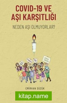 Covid 19 ve Aşı Karşıtlığı: Neden Aşı Olmuyorlar?