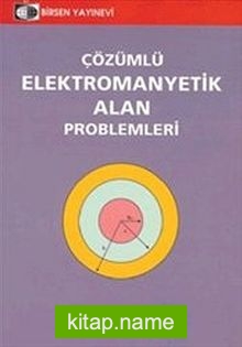 Çözümlü Elektromanyetik Alan Problemleri