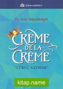 Creme de la Creme Lüksü Satmak