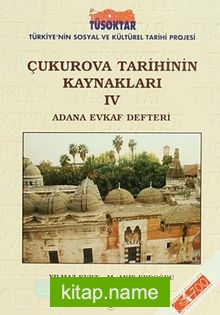 Çukurova Tarihinin Kaynakları IV  Adana Evkaf Defteri