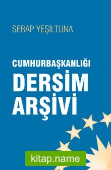 Cumhurbaşkanlığı Dersim Arşivleri