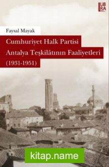 Cumhuriyet Halk Partisi Antalya Teşkilatının Faaliyetleri (1931-1951)