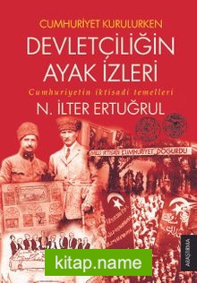 Cumhuriyet Kurulurken Devletçiliğin Ayak İzleri