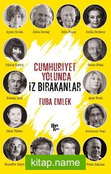 Cumhuriyet Yolunda İz Bırakanlar