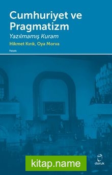 Cumhuriyet ve Pragmatizm Yazılmamış Kuram