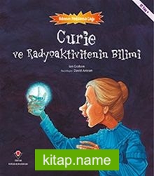 Curie ve Radyoaktivitenin Bilimi – Bilimin Patlama Çağı