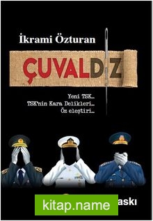 Çuvaldız Yeni TSK TSK’nin Kara Delikleri Öz eleştiri