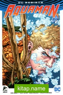 DC Rebirth Aquaman Cilt 1 / Boğulma