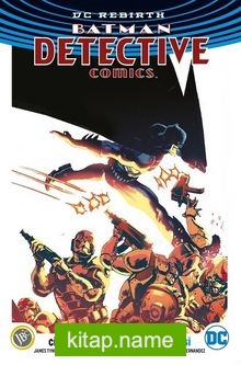 DC Rebirth-Batman Detective Comics Cilt 1 / Yarasa Adamların Yükselişi