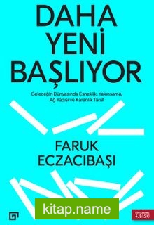 Daha Yeni Başlıyor  Geleceğin Dünyasında Esneklik Yakınsama, Ağ Yapısı Ve Karanlık Taraf