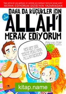 Daha da Küçükler İçin Allah’ı Merak Ediyorum -2