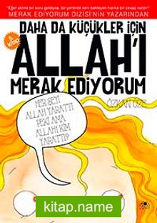 Daha da Küçükler İçin Allah’ı Merak Ediyorum – 5