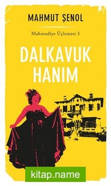 Dalkavuk Hanım / Mahmudiye Üçlemesi 3