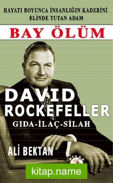 David Rockefeller Bay Ölüm Gıda-İlaç-Silah