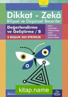 Değerlendirme ve Geliştirme / B (9 – 10 Yaş 2. Kitap, 360 Etkinlik) / Dikkat – Zeka  Bilişsel ve Düşünsel Beceriler