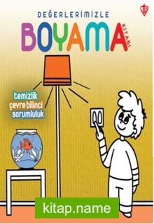 Değerlerimizle Boyama Kitabı / Temizlik, Çevre Bilinci, Sorumluluk