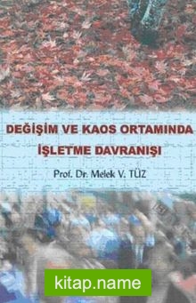 Değişim ve Kaos Ortamında İşletme Davranışı