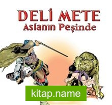 Deli Mete Aslanın Peşinde