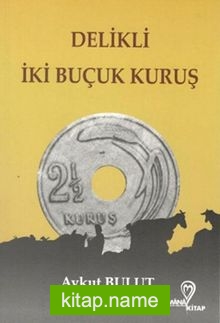 Delikli İki Buçuk Kuruş