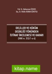 Deliller ve Hüküm Eksikliği Yönünden İstinaf İncelemesi ve Kararı (HMK m. 353/1-a-6)