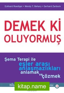 Demek ki Oluyormuş Şema Terapi ile Eşler Arası Anlaşmazlıkları Anlamak ve Çözmek