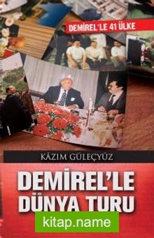 Demirel’le Dünya Turu