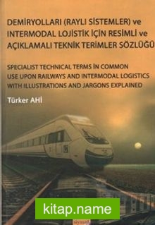 Demiryolları (Raylı Sistemler) ve Intermodal Lojistik İçin Resimli ve Açıklamalı Teknik Resimler Sözlüğü