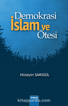 Demokrasi – İslam ve Ötesi