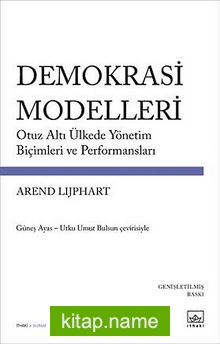 Demokrasi Modelleri Otuz Altı Ülkede Yönetim Biçimleri ve Performansları