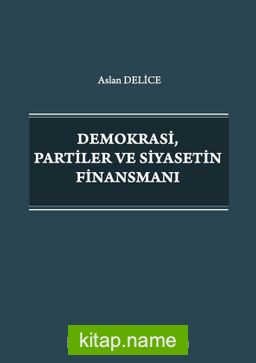 Demokrasi, Partiler ve Siyasetin Finansmanı