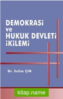 Demokrasi ve Hukuk Devleti İkilemi