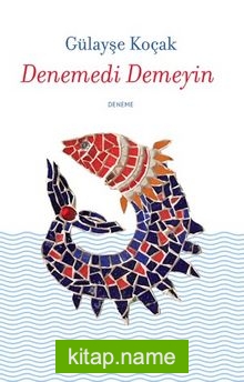 Denemedi Demeyin