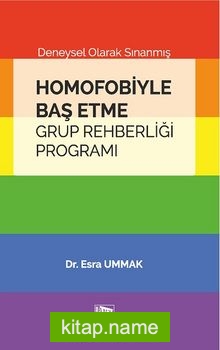 Deneysel Olarak Sınanmış Homofobiyle Baş Etme Grup Rehberliği Programi