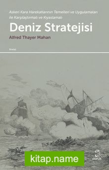 Deniz Stratejisi  Askeri Kara Harekatlarının Temelleri ve Uygulamaları ile Karşılaştırmalı ve Kıyaslamalı