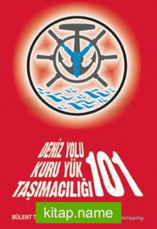 Deniz Yolu Kuru Yük Taşımacılığı 101 – Kuru Yük Taşımacılığında Gemi Kiralama Ve Liman Operasyon Problemleri