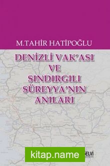 Denizli Vak’ası ve Sındırgılı Süreyya’nın Anıları