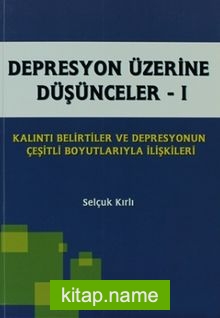 Depresyon Üzerine Düşünceler – 1