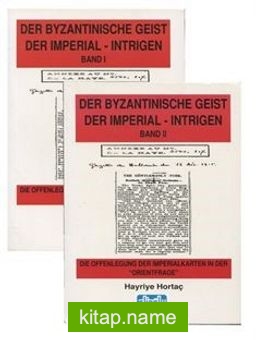 Der Byzantınısche Geıst Der Imperıal-Intrıgen: (İki Cilt) (Şark ve Ermeni Problemi Almanca) (2 Cilt Takım)