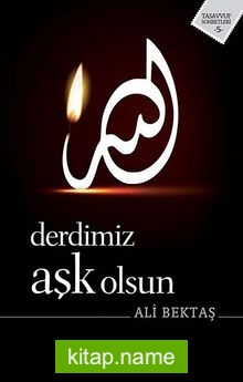 Derdimiz Aşk Olsun