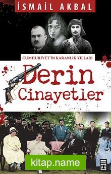 Derin Cinayetler  Cumhuriyet’in Karanlık Yılları