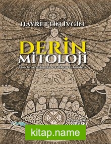 Derin Mitoloji İnançlarda-Söylencelerde-Folklorda-Geleneklerde