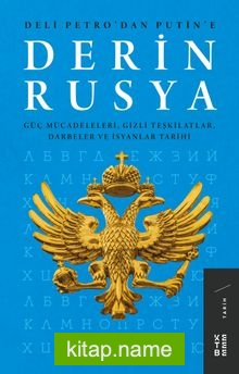 Derin Rusya Güç Mücadeleleri, Gizli Teşkilatlar, Darbeler ve İsyanlar