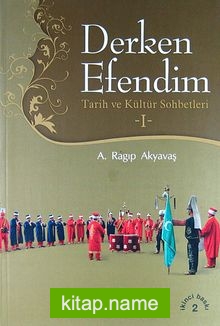 Derken Efendim I Tarih ve Kültür Sohbetleri